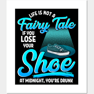 Not A Fairy Tale If You Lose A Shoe At Midnight Funny Posters and Art